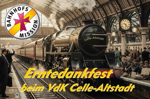 Eine Dampflokomotive mit mehreren Personenwagen fährt in einen mit einem Glasdach überdachten Bahnhof ein. Auf den Bahnsteigen befinden sich Menschen. Einige von ihnen sehen bedürftig aus. Links oben ist das Logo der Bahnhofsmission zu sehen. Auf dem Bild ist der Schriftzug "Erntedankfest beim VdK Celle-Altstadt". Sollte diese Beschreibung nicht ausreichen, nehmen Sie bitte Kontakt zu uns auf, damit wir das in Zukunft besser machen können.